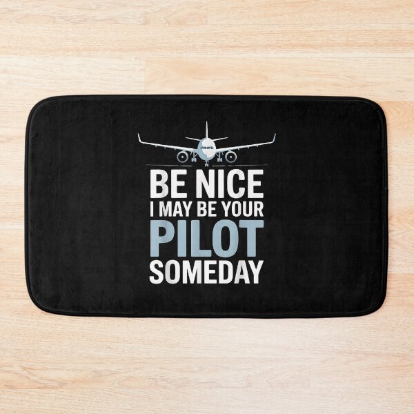 Item preview, Be Nice I Might Be Your Pilot Someday designed and sold by Cheesymatiion.