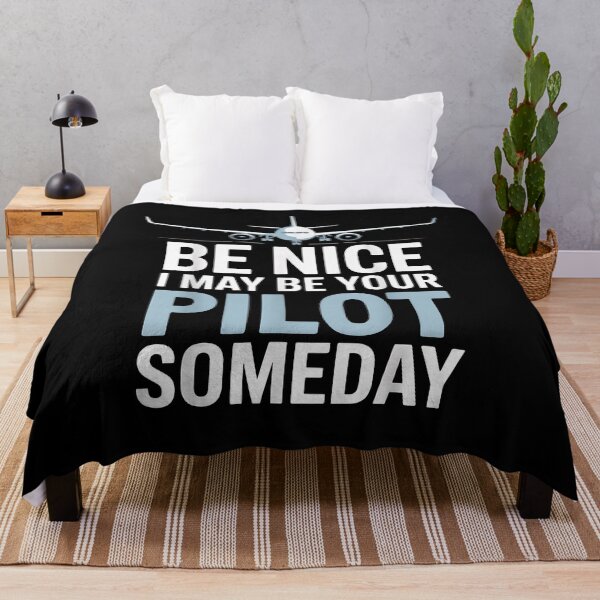 Item preview, Be Nice I Might Be Your Pilot Someday designed and sold by Cheesymatiion.