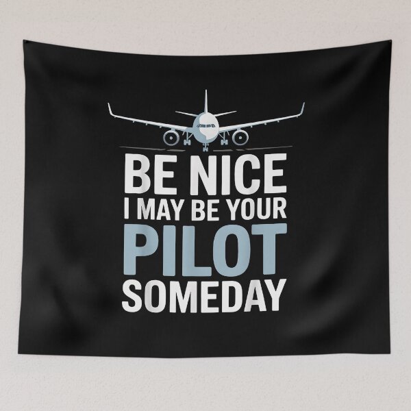 Item preview, Be Nice I Might Be Your Pilot Someday designed and sold by Cheesymatiion.