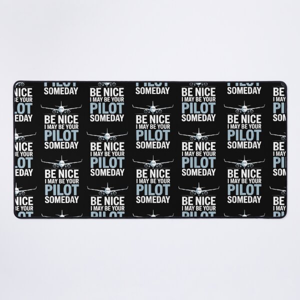 Item preview, Be Nice I Might Be Your Pilot Someday designed and sold by Cheesymatiion.