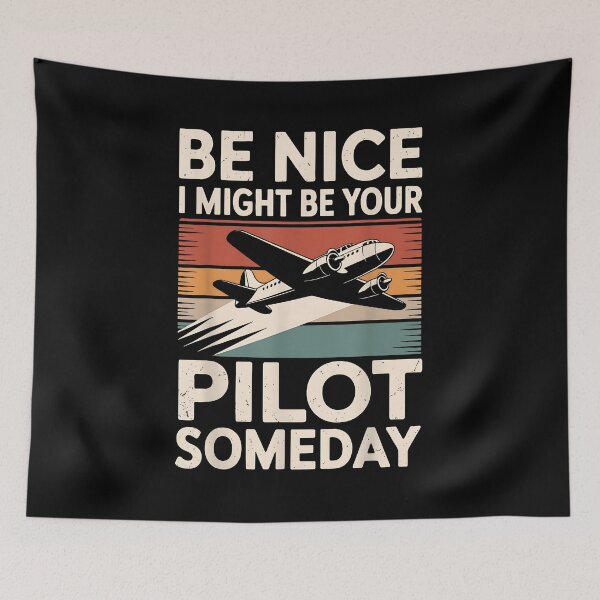 Item preview, Be Nice I Might Be Your Pilot Someday designed and sold by Cheesymatiion.