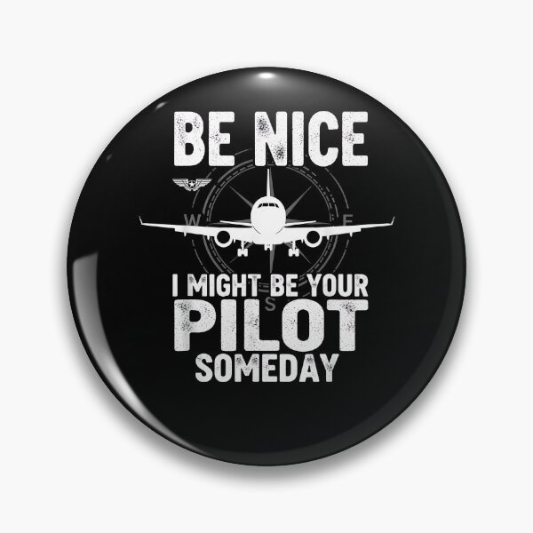 Item preview, Be Nice I Might Be Your Pilot Someday Airplane Joke Aviation designed and sold by Cheesymatiion.