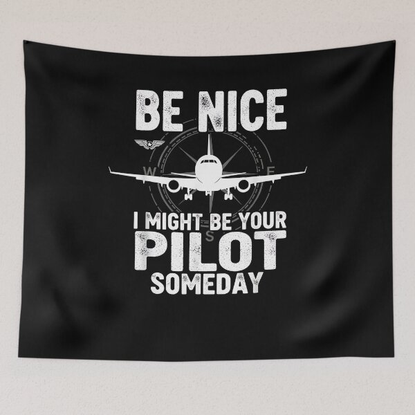 Item preview, Be Nice I Might Be Your Pilot Someday Airplane Joke Aviation designed and sold by Cheesymatiion.