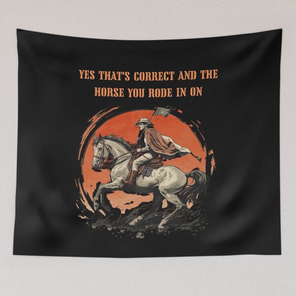 Item preview, Yes That's Correct and The Horse You Rode in On- designed and sold by ChameraDesign.