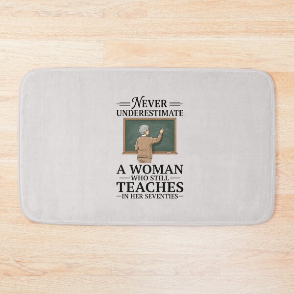 Item preview, Never Underestimate A Woman Who Still Teaches In Her Seventies Teacher Design designed and sold by FormalDehyena.