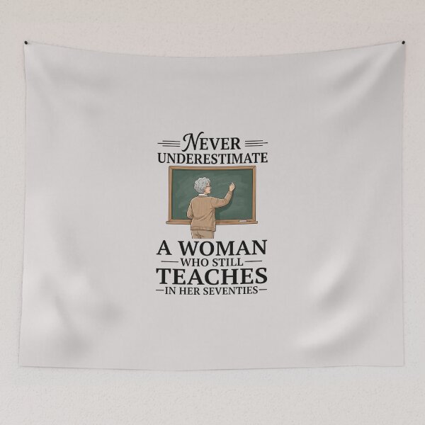Item preview, Never Underestimate A Woman Who Still Teaches In Her Seventies Teacher Design designed and sold by FormalDehyena.