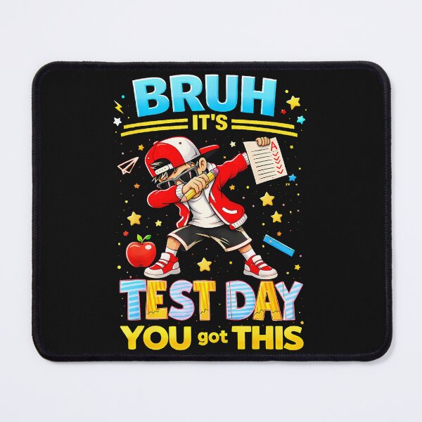 Item preview, Bruh It'S Test Day You Got This designed and sold by yartyartyart.