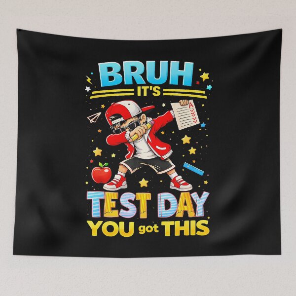 Item preview, Bruh It'S Test Day You Got This designed and sold by yartyartyart.