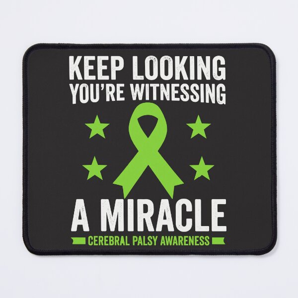 Item preview, Keep Looking You're Witnessing A Miracle Cerebral Palsy Awareness Design designed and sold by FormalDehyena.