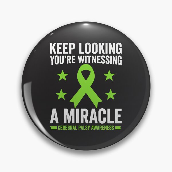 Item preview, Keep Looking You're Witnessing A Miracle Cerebral Palsy Awareness Design designed and sold by FormalDehyena.