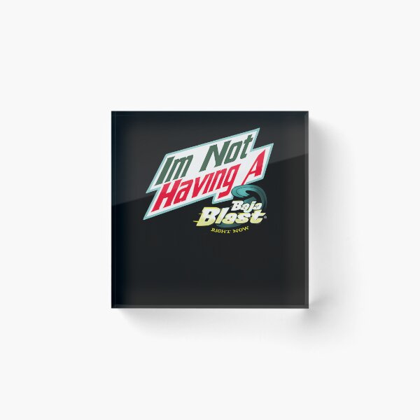 Item preview, I'm Not Having a Baja Blast Right Now  designed and sold by alaridha.