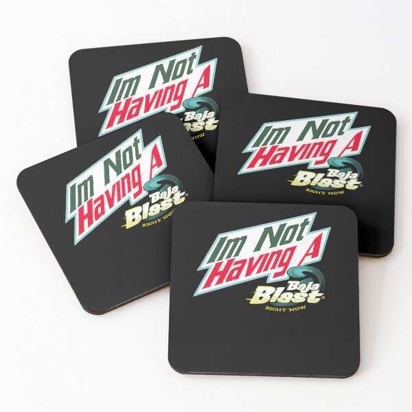 Item preview, I'm Not Having a Baja Blast Right Now  designed and sold by alaridha.