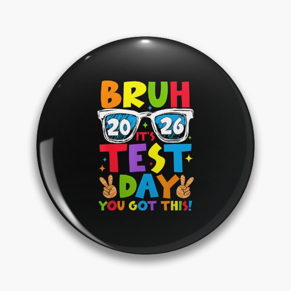 Item preview, Bruh It'S Test Day You Got This designed and sold by yartyartyart.