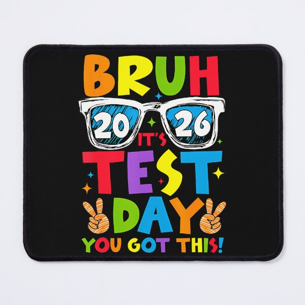Item preview, Bruh It'S Test Day You Got This designed and sold by yartyartyart.