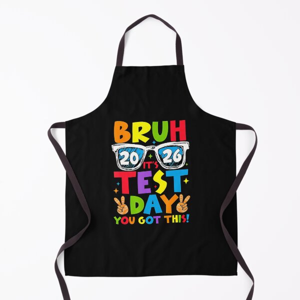 Item preview, Bruh It'S Test Day You Got This designed and sold by yartyartyart.