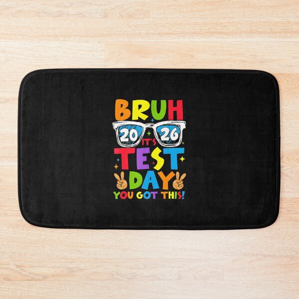Item preview, Bruh It'S Test Day You Got This designed and sold by yartyartyart.
