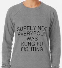Sicherlich war nicht jeder Kung Fu Kampf - Schwarz Leichtes Sweatshirt