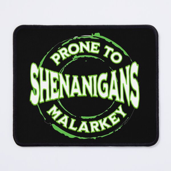 Item preview, Prone To Shenanigans and Malarkey  designed and sold by TheEndDesign.