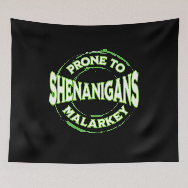 Item preview, Prone To Shenanigans and Malarkey  designed and sold by TheEndDesign.