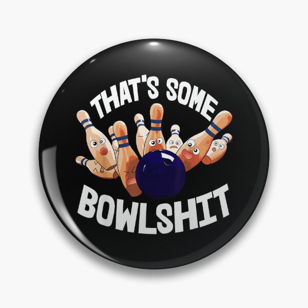 Item preview, That's Some Bowl Shit Bowling Ball Players Ten Pin Bowling designed and sold by HazelWCagle.
