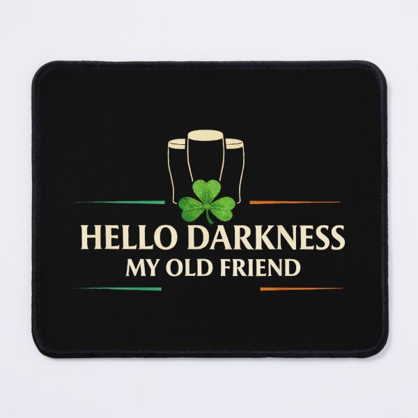 Item preview, Hello Darkness My Old Friend Irish Drinking St Patricks Day designed and sold by SonnyZDavis.