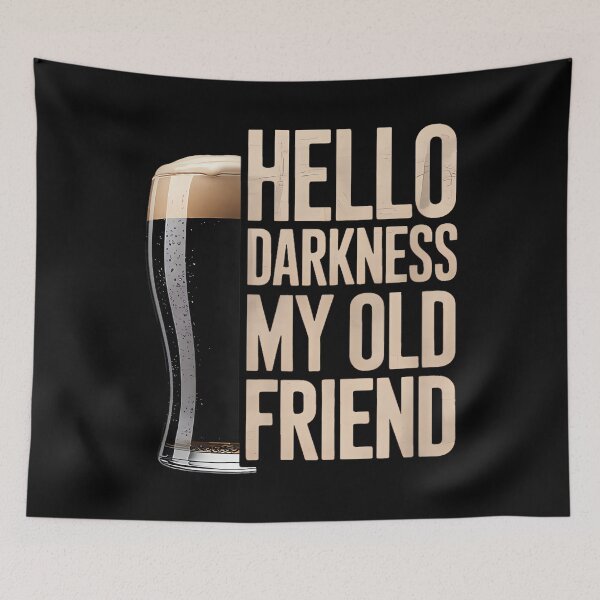 Item preview, Hello Darkness My Old Friend Stout Beer Lover designed and sold by SonnyZDavis.