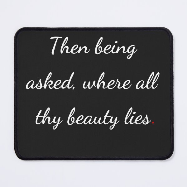 Item preview, "Then being asked, where all thy beauty lies" - handwriting white designed and sold by ariksworld.