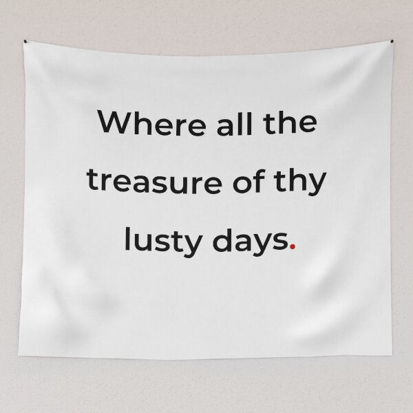 Item preview, "Where all the treasure of thy lusty days" - print black designed and sold by ariksworld.
