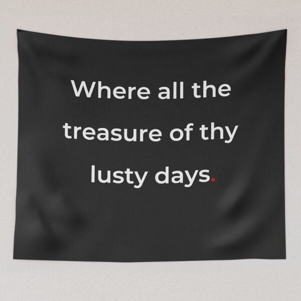 Item preview, "Where all the treasure of thy lusty days" - print white designed and sold by ariksworld.