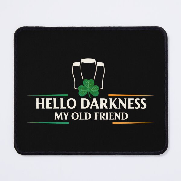 Item preview, Hello Darkness My Old Friend Irish Drinking St Patricks Day designed and sold by SonnyZDavis.