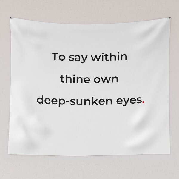 Item preview, "To say, within thine own deep sunken eyes" - print black designed and sold by ariksworld.