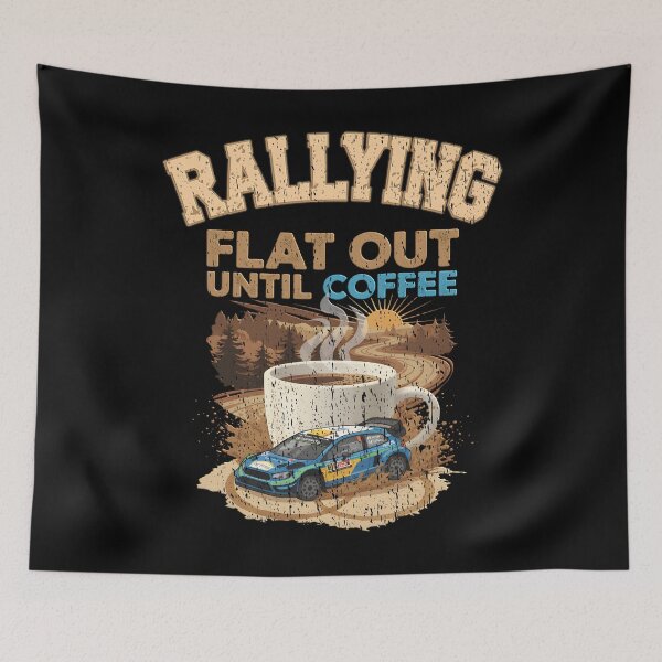 Item preview, Rallying Flat Out Until Coffee T-Shirt | Funny Rally Car Racing for Motorsport Fans coffee loving rally drivers co-drivers and teams  designed and sold by Jt41.