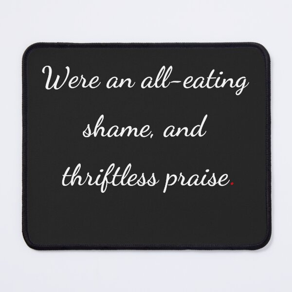 Item preview, "Were an all-eating shame, and thriftless praise" - handwriting white designed and sold by ariksworld.