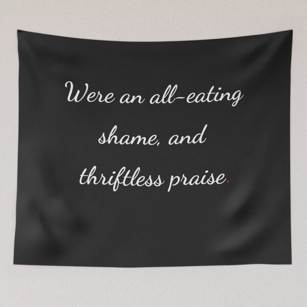 Item preview, "Were an all-eating shame, and thriftless praise" - handwriting white designed and sold by ariksworld.