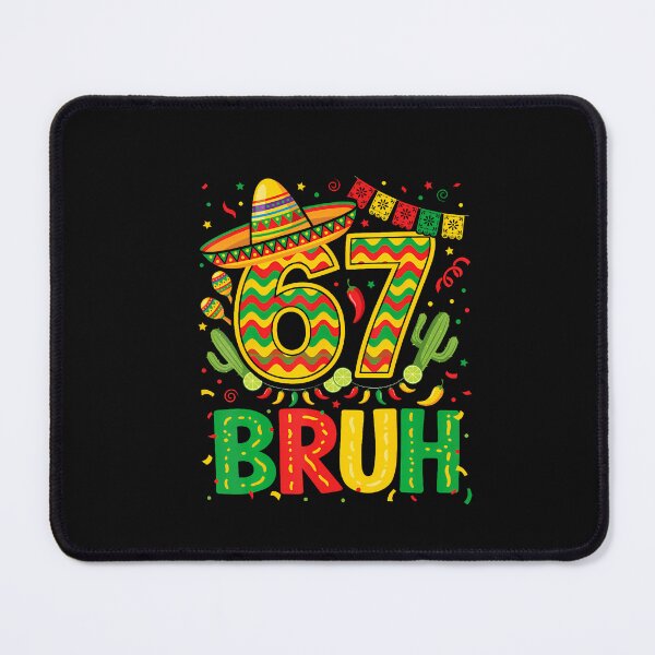 Item preview, 67 Bruh Mexican Fiesta Party 5 Cinco De Mayo designed and sold by irifine.