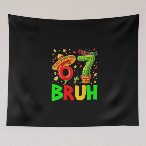 Item preview, 67 Bruh Six Seven Meme Mexican Fiesta Cinco De Mayo designed and sold by irifine.