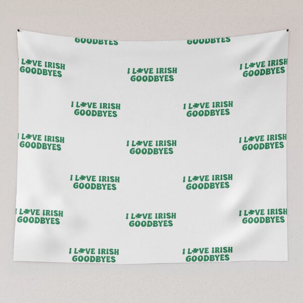 Item preview, I Love Irish Goodbyes designed and sold by GigiBonny.
