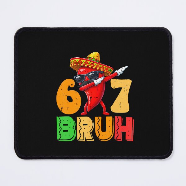 Item preview, 67 Bruh Meme Funny Cinco De Mayo designed and sold by irifine.