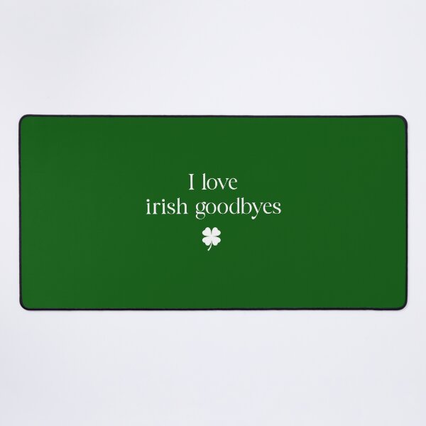 Item preview, Funny St Patricks Day, I Love Irish Goodbyes designed and sold by GigiBonny.