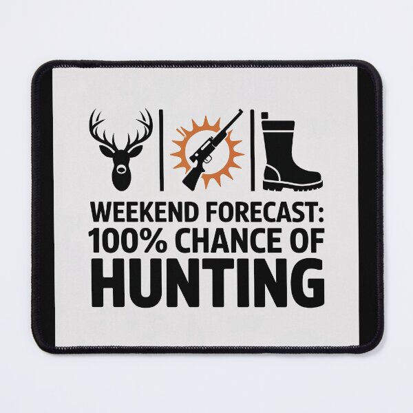 Item preview, Weekend Forecast 100% Chance Of Hunting designed and sold by Hayes Printology.
