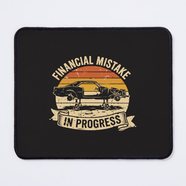 Item preview, Financial Mistake in Progress Funny Car Mechanic Humor Design designed and sold by kiralynstration.