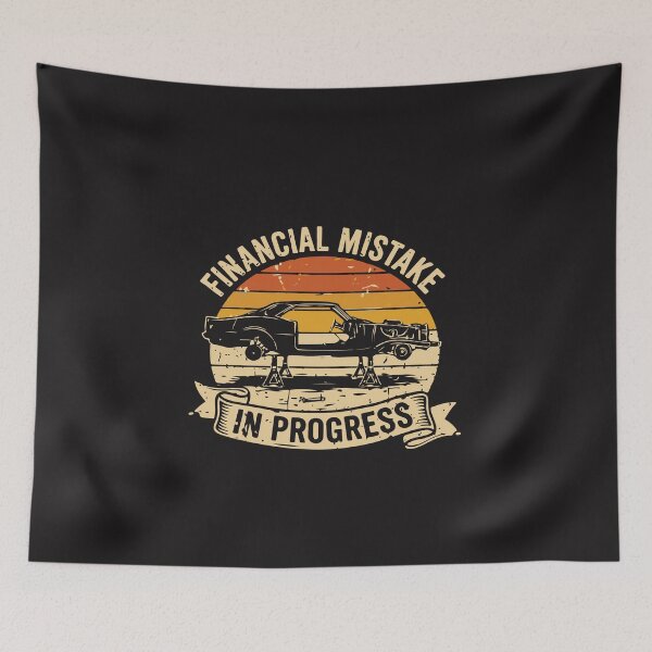 Item preview, Financial Mistake in Progress Funny Car Mechanic Humor Design designed and sold by kiralynstration.