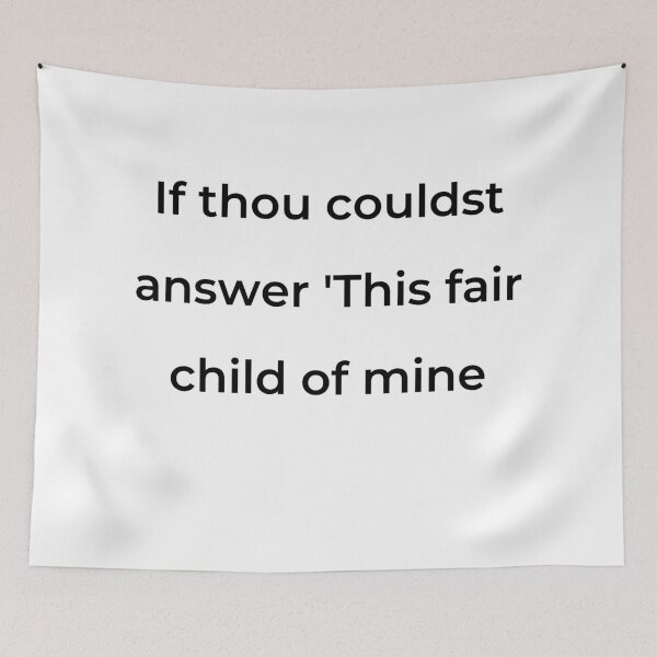 Item preview, "If thou couldst answer 'This fair child of mine" - print black designed and sold by ariksworld.