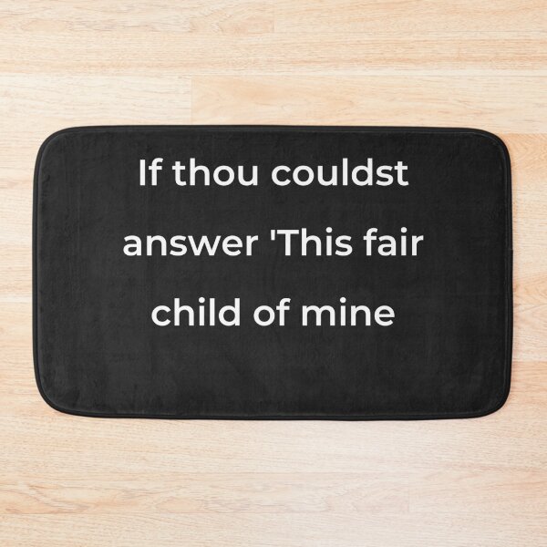 Item preview, "If thou couldst answer 'This fair child of mine" - print white designed and sold by ariksworld.
