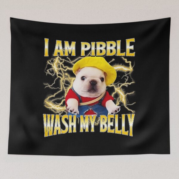 Item preview, I Am Pibble Wash My Belly Funny Puppy Meme  designed and sold by tadmercado.