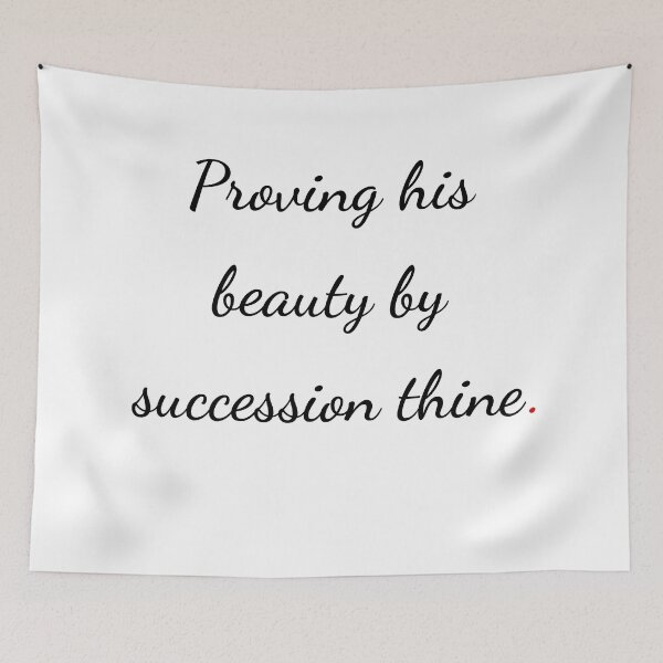 Item preview, "Proving his beauty by succession thine" - handwriting black designed and sold by ariksworld.