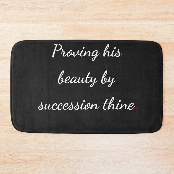 Item preview, "Proving his beauty by succession thine!" - handwriting white designed and sold by ariksworld.