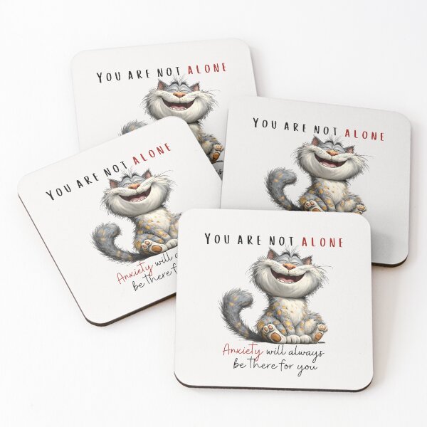 Item preview, Anxiety Humor Cat Quote - You Are Not Alone Anxienty Will Allways Be There for You designed and sold by KymeraStudio25.