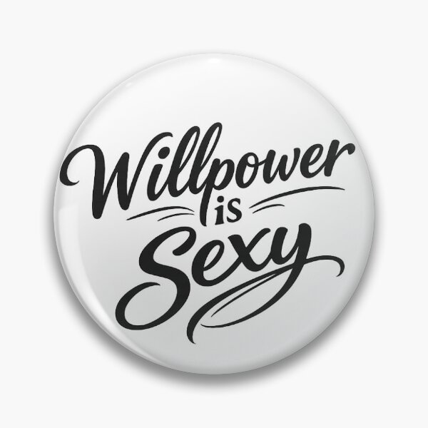 Item preview, Willpower is sexy designed and sold by Turosteszta.