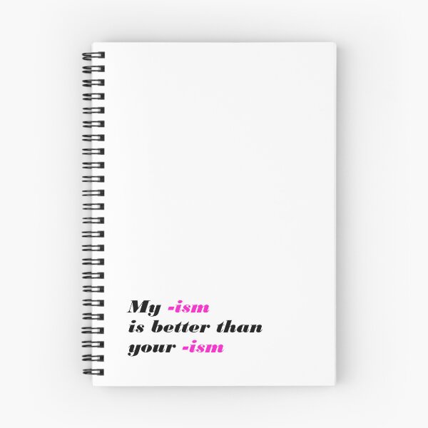 Item preview, My -ism is better than your -ism funny text designed and sold by AcornDesign.